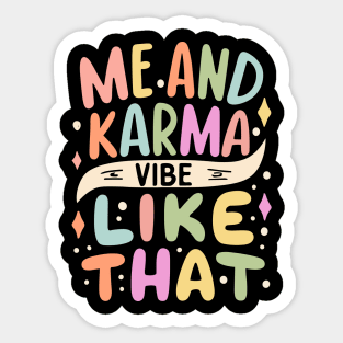 Me and Karma Vibe Like That Sticker